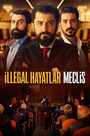 İllegal Hayatlar: Meclis 2024 Full HD Türkçe Dublaj Film İzle